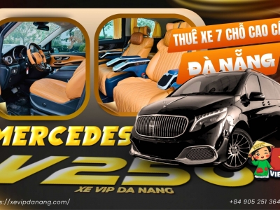 Thuê Mercedes V250 VIP 7 Chỗ Tại Đà Nẵng Giá Tốt 2026 Thuê Mercedes V250 VIP 7 Chỗ Tại Đà Nẵng Giá Tốt 2026